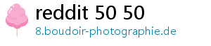 reddit 50 50